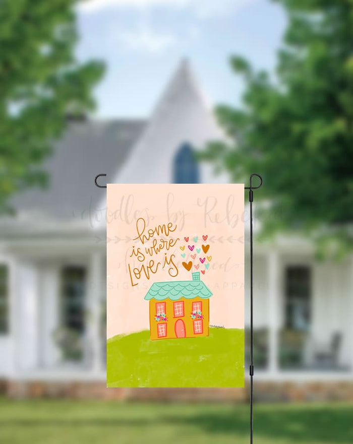 Home Is Where Love Is Garden Flag - Garden Flag