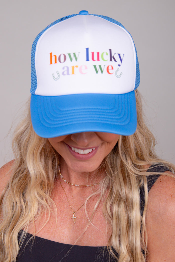 How Lucky Are We Trucker Hat