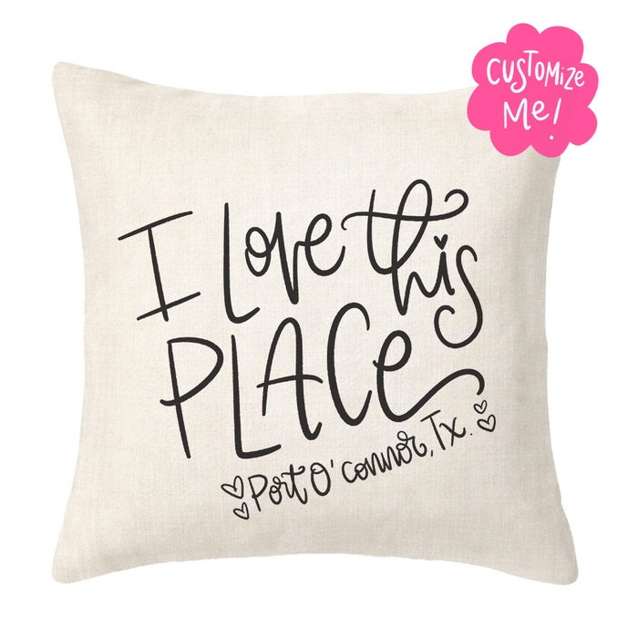 I Love This Place *Custom Town* Square Pillow
