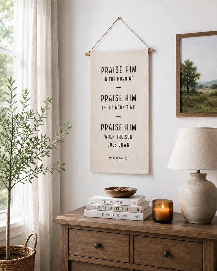 Praise Him Morning Noon Night Banner