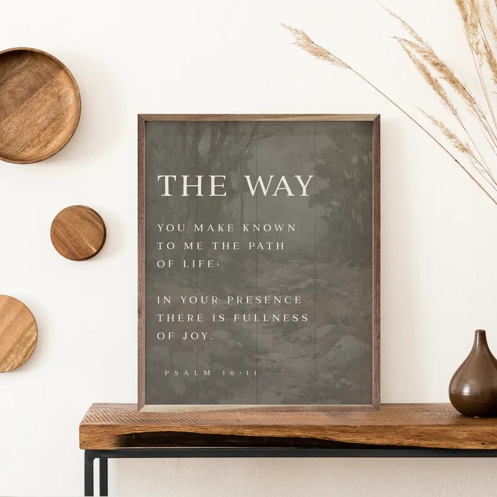 The Way Psalm 16:11 Gray Sign