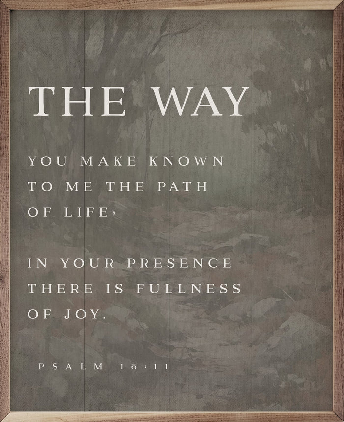 The Way Psalm 16:11 Gray Sign